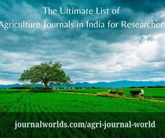 The Ultimate List of Agriculture Journals in India for Researchers