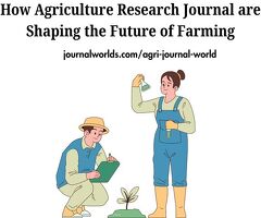 How Agriculture Research Journal are Shaping the Future of Farming