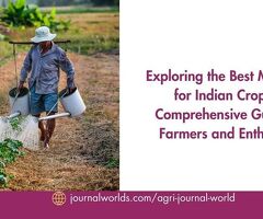 Exploring the Best Magazine for Indian Crops: A Comprehensive Guide for Farmers and Enthusiasts