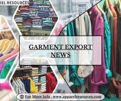 Top Garment Export Updates Only on Apparel Resources
