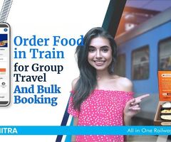 Order Food in Train for Group Travel and Bulk Booking
