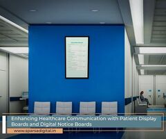 Enhancing Healthcare Communication with Patient Display Boards and Digital Notice Boards