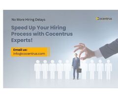 No More Hiring Delays | Speed Up Your Hiring Process with Cocentrus Experts!