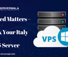 Speed Matters – Pick Your Italy VPS Server