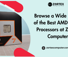 Browse a Wide Range of the Best AMD Ryzen Processors at Zortex Computer