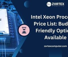 Intel Xeon Processor Price List: Budget-Friendly Options Available