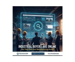 Industrial Buyers Are Online—Can They Find Your Manufacturing Brand?