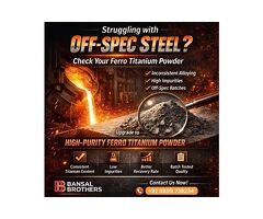 Struggling with Off-Spec Steel? Check Your Ferro Titanium Powder