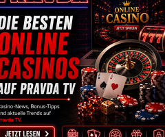 Beste Online Casinos Pravda TV – News, Tipps & Trends