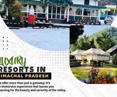 Luxury Resorts in Himachal Pradesh for Premium Stay