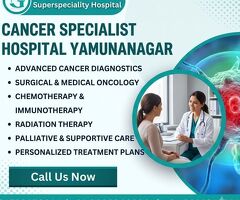 Cancer Treatment in Jagadhri with Expert Consultation